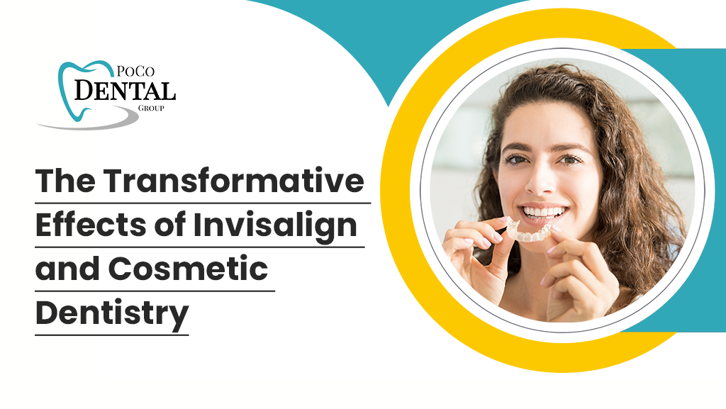 The Transformative Effects of Invisalign and Cosmetic Dentistry
